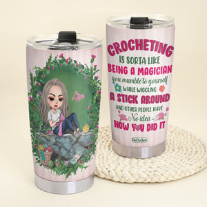 Crochet Is Sorta Being A Magician Personalized Crochet Tumbler Cup Gift For Crochet Lovers - Tumbler Cup - GoDuckee