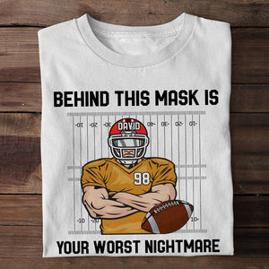 American Football Behind This Mask Is Your Worst Nightmare Personalized Shirts - Shirts - GoDuckee