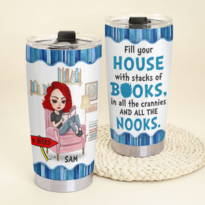 Personalized Reading Girl Tumbler - Fill Your House With Stacks Of Books In All The Crannies And All The Nooks - Tumbler Cup - GoDuckee
