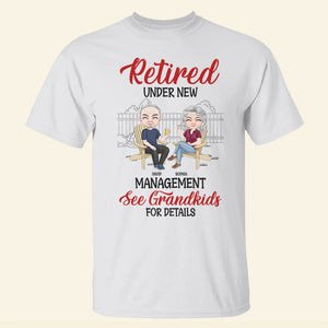 Retired Under New Management, Personalized Shirt, Gift For Grandparents - Shirts - GoDuckee