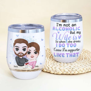 I'm Not An Alcoholic, Personalized Tumbler, Gift For Couple - Wine Tumbler - GoDuckee