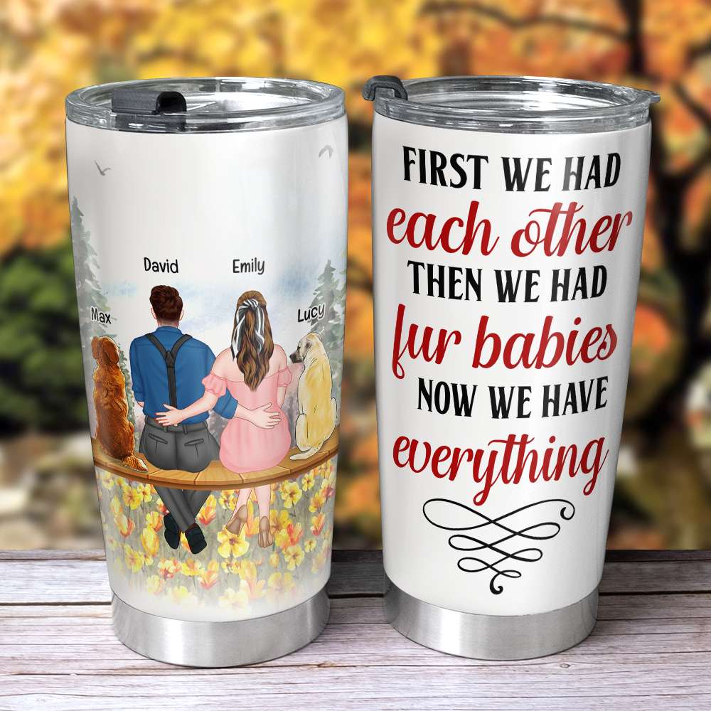 We Have Everything, Personalized Tumbler, Couple Sitting With Fur Babies Tumbler, Gift For Pet Lovers - Tumbler Cup - GoDuckee