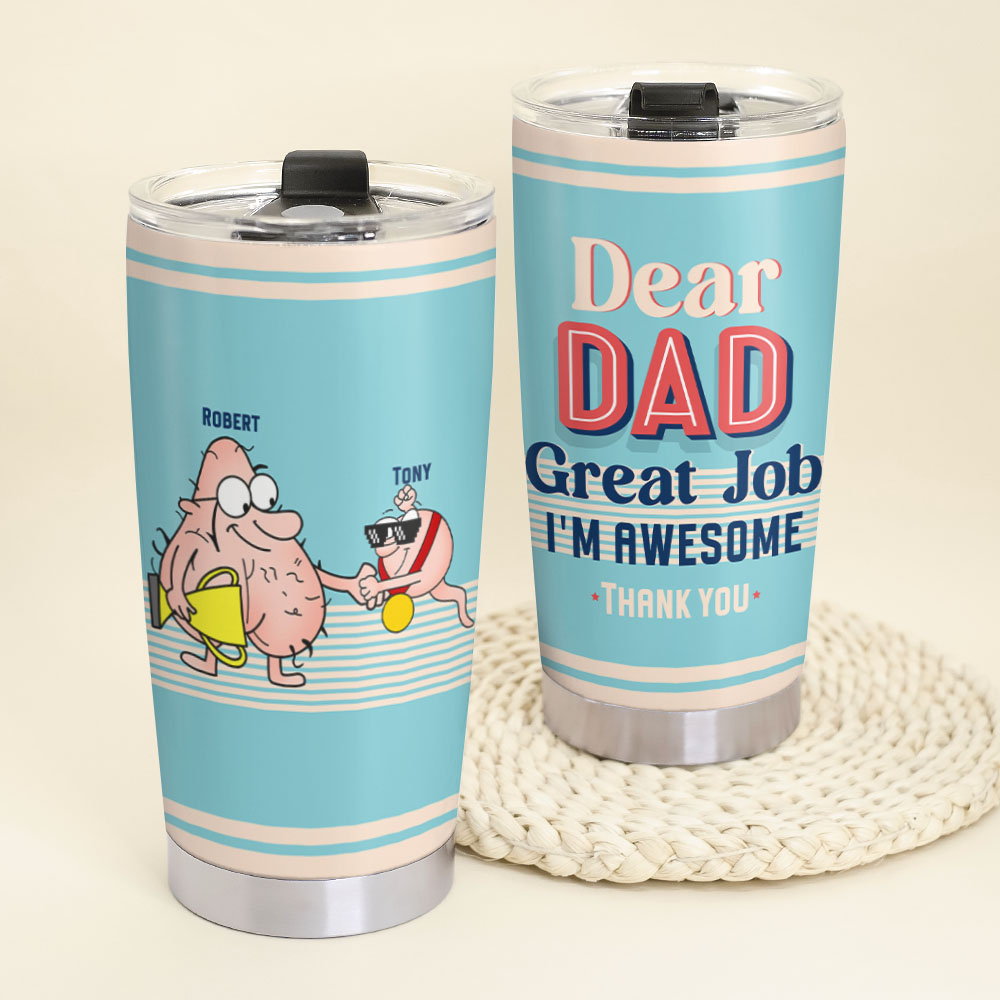 Dear Dad I'm Awesome, Personalized Tumbler, Funny Sperms Tumbler, Father's Day, Birthday Gift For Dad - Tumbler Cup - GoDuckee