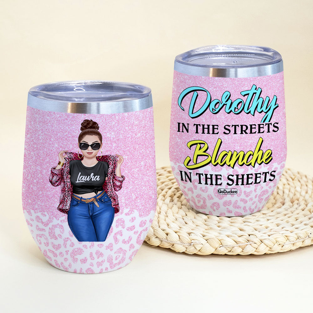 Personalized Cool & Badass Friends Wine Tumbler - Dorothy In The Streets Blanche In The Sheets - Leopard Pattern - Wine Tumbler - GoDuckee