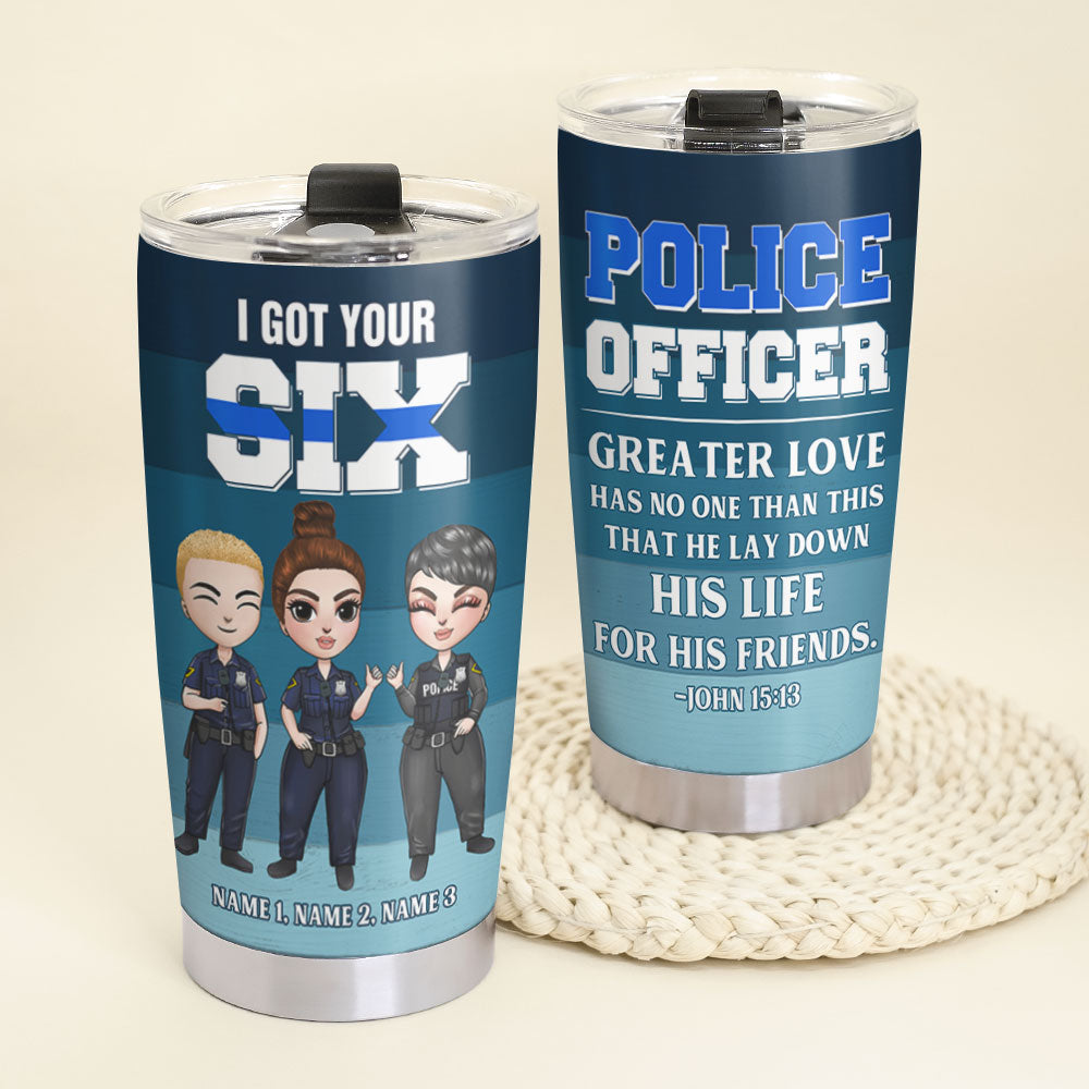 Personalized Police Tumbler Cup - I Got Your Six - Boy and Girl Doll - Tumbler Cup - GoDuckee