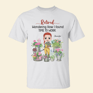 Retired Wondering How I Found Time To Work, Personalized Shirts, Gift For Gardeners - Shirts - GoDuckee