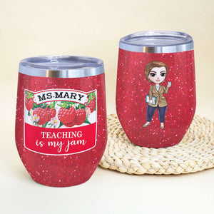 Personalized Teacher Dolls Wine Tumbler - Teaching Is My Jam - Strawberry Theme - Wine Tumbler - GoDuckee