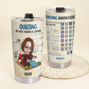 Quilting Knowledge Personalized Quilting Tumbler Gift For Her - Tumbler Cup - GoDuckee