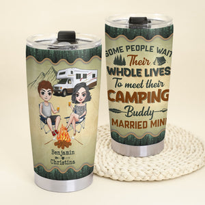 Some People Wait Their Whole Lives To Meet Their Camping Buddy I Married Mine Personalized Camping Couple Tumbler Gift For Couple - Tumbler Cup - GoDuckee