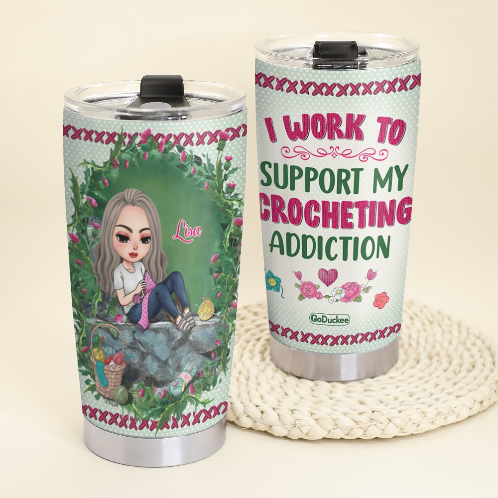 My Crocheting Addiction Personalized Crochet Tumbler Cup Gift For Her - Tumbler Cup - GoDuckee