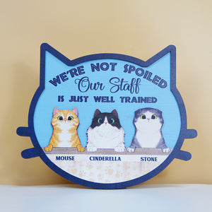 We're Not Spoiled Our Staff Is Just Well Trained Personalized Cat Layered Wood Sign Stand Gift For Cat Lovers - Wood Sign - GoDuckee