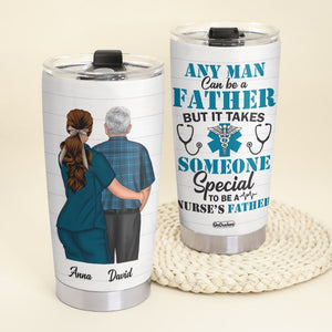 It Takes Someone Special To Be A Nurse's Father, Personalized Tumbler Cup, Gift For Dad - Tumbler Cup - GoDuckee