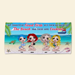 Tried To Be Good Girls With Cocktail - Personalized Beach Towel - Gifts For Sisters, BFF, Girls Doll Trip - frd2104 - Beach Towel - GoDuckee