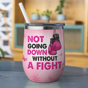 Breast Cancer Awareness - Personalized Boxing Girl Wine Tumbler - Not Going Down Without A Fight - Pink Theme - Wine Tumbler - GoDuckee