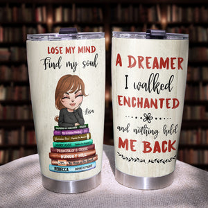 Personalized Book Lover Tumbler - Lose My Mind Find My Soul - Dreaming Girl - Tumbler Cup - GoDuckee