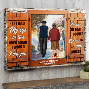 Personalized Old Couple Poster - If I Had My Life To Live Over Again - Window View - Poster & Canvas - GoDuckee