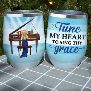 Personalized Piano Lady Wine Tumbler - Tune My Heart To Sing Thy Grace - Wine Tumbler - GoDuckee