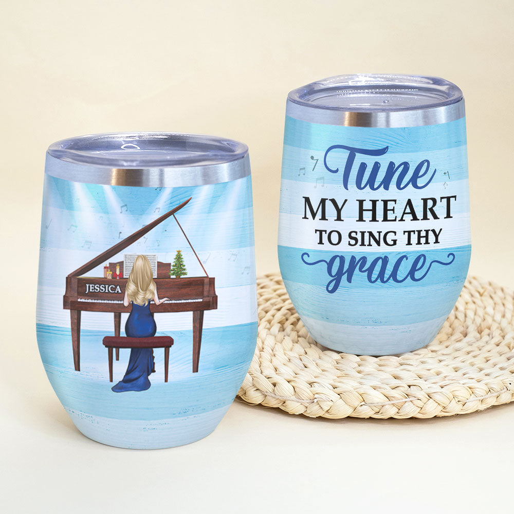 Personalized Piano Lady Wine Tumbler - Tune My Heart To Sing Thy Grace - Wine Tumbler - GoDuckee