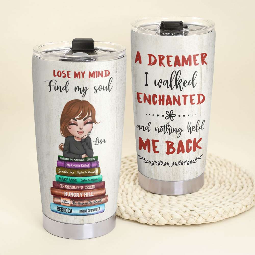 Personalized Book Lover Tumbler - Lose My Mind Find My Soul - Dreaming Girl - Tumbler Cup - GoDuckee