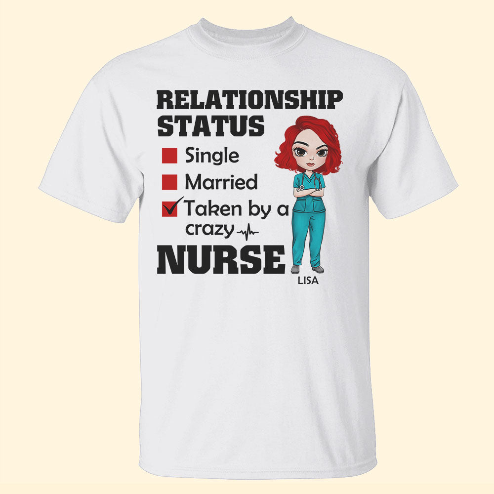 Gift For Nurse's Husband - Personalized Nurse Shirts - Relationship Status: Taken By A Crazy Nurse - Shirts - GoDuckee