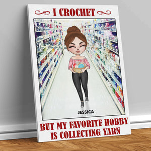 Personalized Crochet Girl Poster - My Favorite Hobby Is Collecting Yarn - Poster & Canvas - GoDuckee