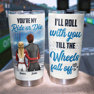 Personalized Racing Couple Tumbler - I'll Roll With You Till The Wheels Fall Off - Tumbler Cup - GoDuckee