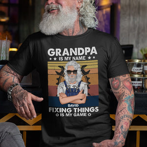 Grandpa Is My Name Fixing Things Is My Game Personalized Mechanic Father's Day Shirt Gift For Grandpa - Shirts - GoDuckee