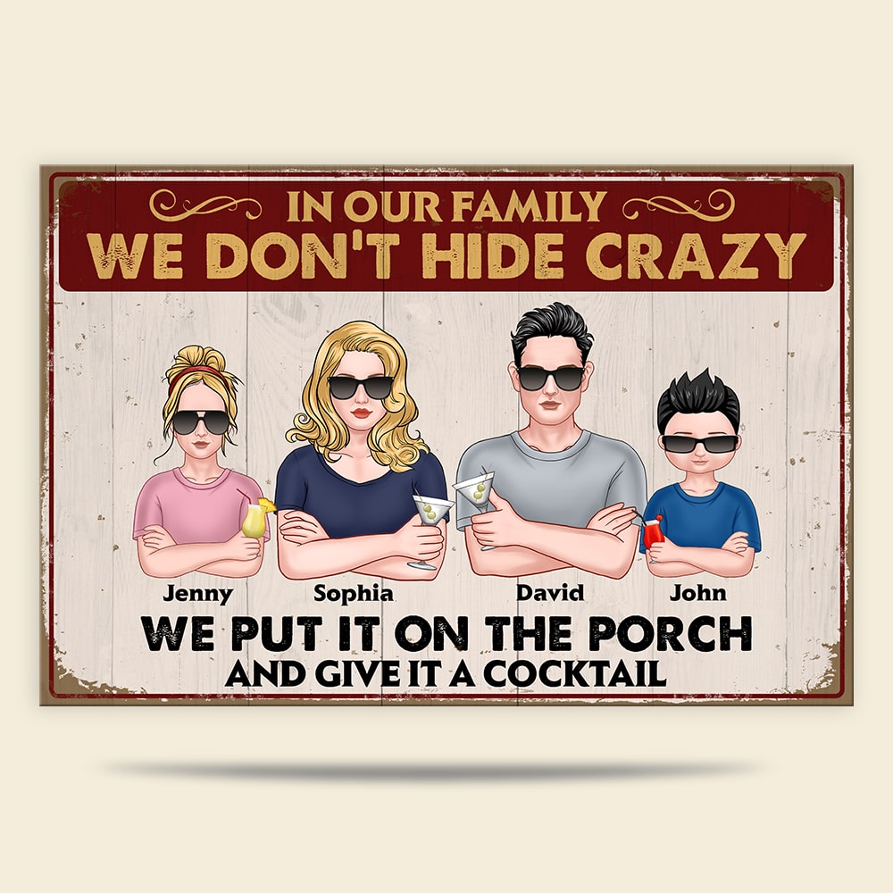 In Our Family We Don't Hide Crazy Personalized Family Metal Sign Gift For Family - Metal Wall Art - GoDuckee