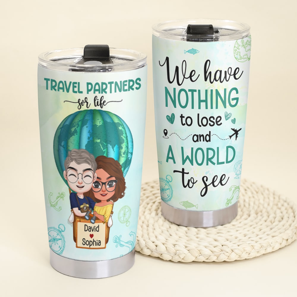 We Have Nothing To Lose And A World To See - Personalized Couple Tumbler - Gift For Couple - Tumbler Cup - GoDuckee