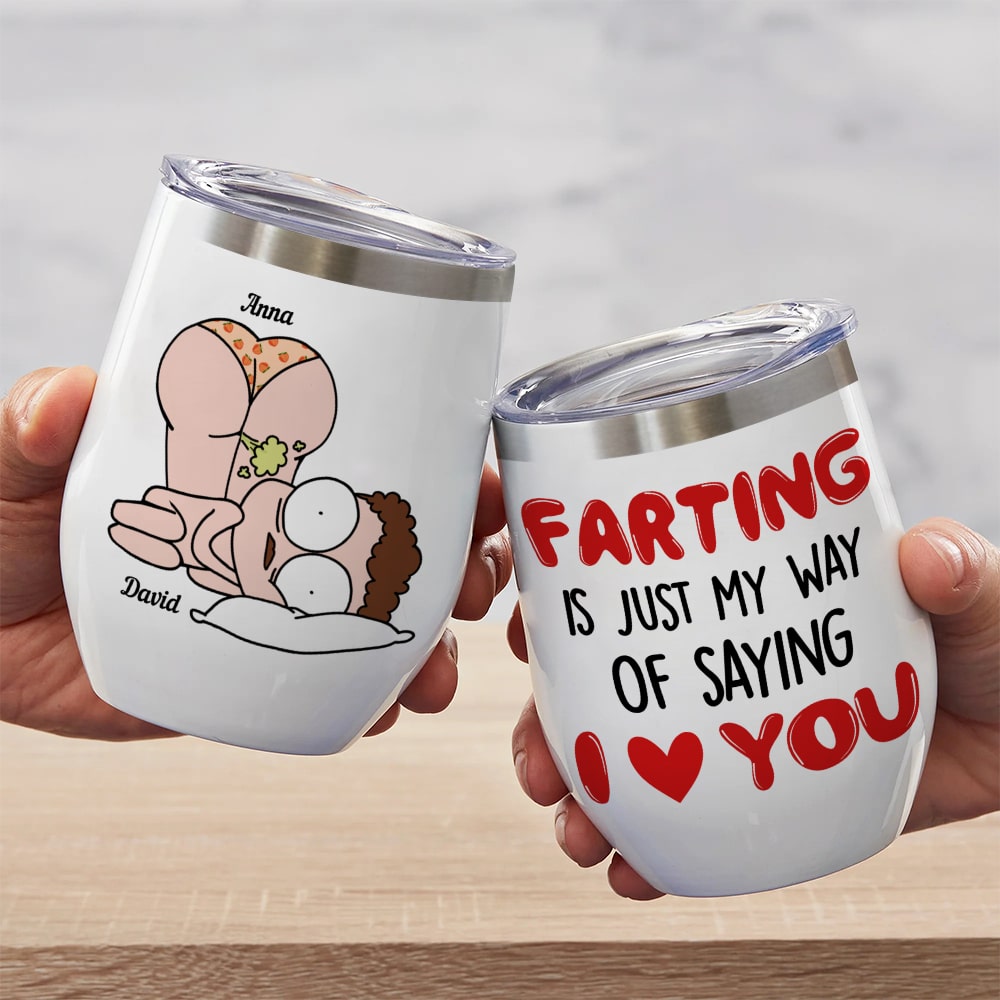 Farting Is Just My Way Of Saying I Love You-Gift For Couple-Personalized Wine Tumbler-Couple Wine Tumbler - Wine Tumbler - GoDuckee