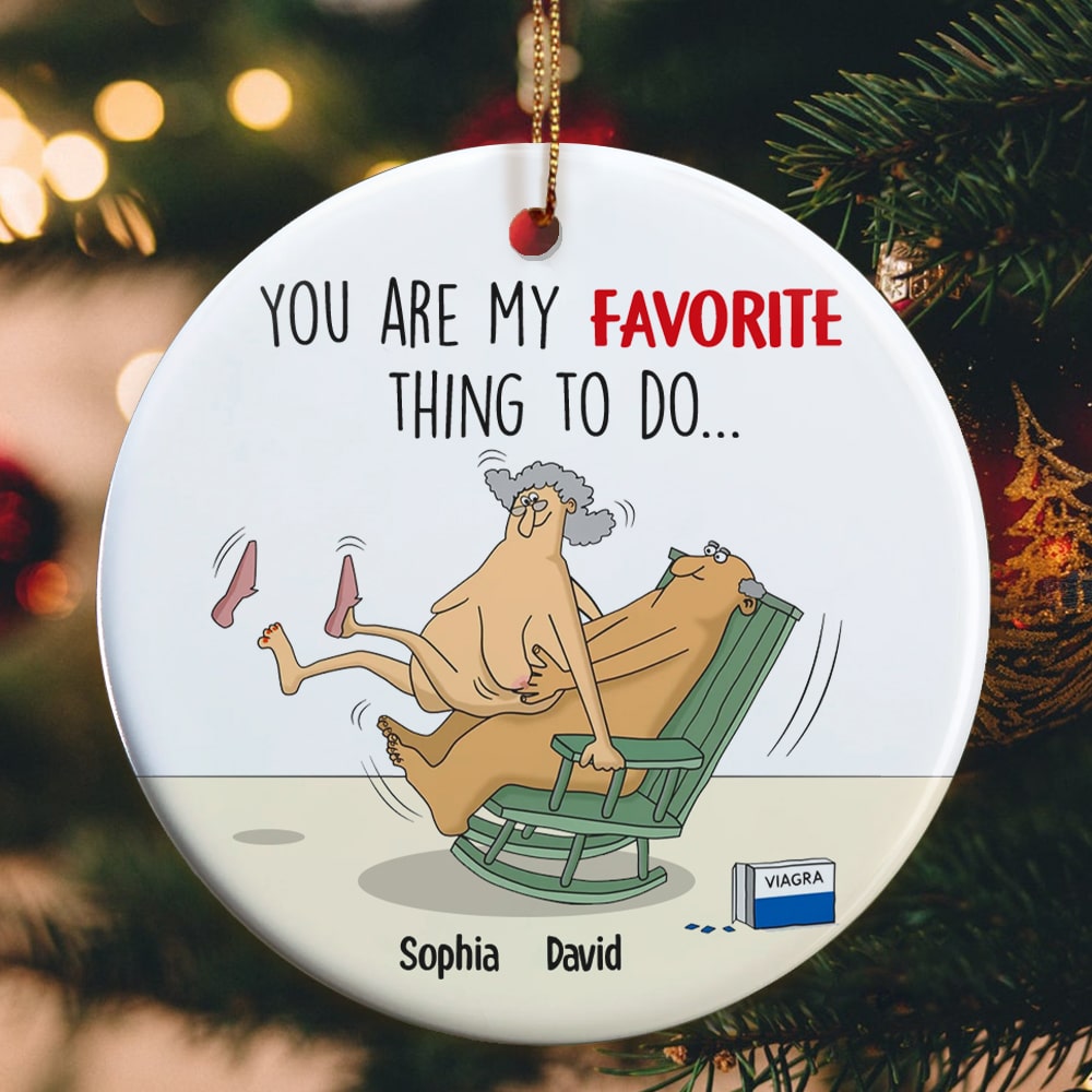 You Are My Favorite Thing To Do Personalized Funny Old Couple Ornament. Christmas Tree Decor - Ornament - GoDuckee