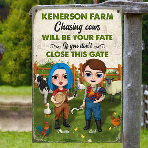 Chasing Cows Will be our Fate If You Don't Close this Gate Personalized Farmer Metal Sign - Metal Wall Art - GoDuckee