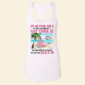 Let Me Pour You a Tall Glass of Get Over It Personalized Cruising Shirt Gift For Cruising Lovers - Shirts - GoDuckee