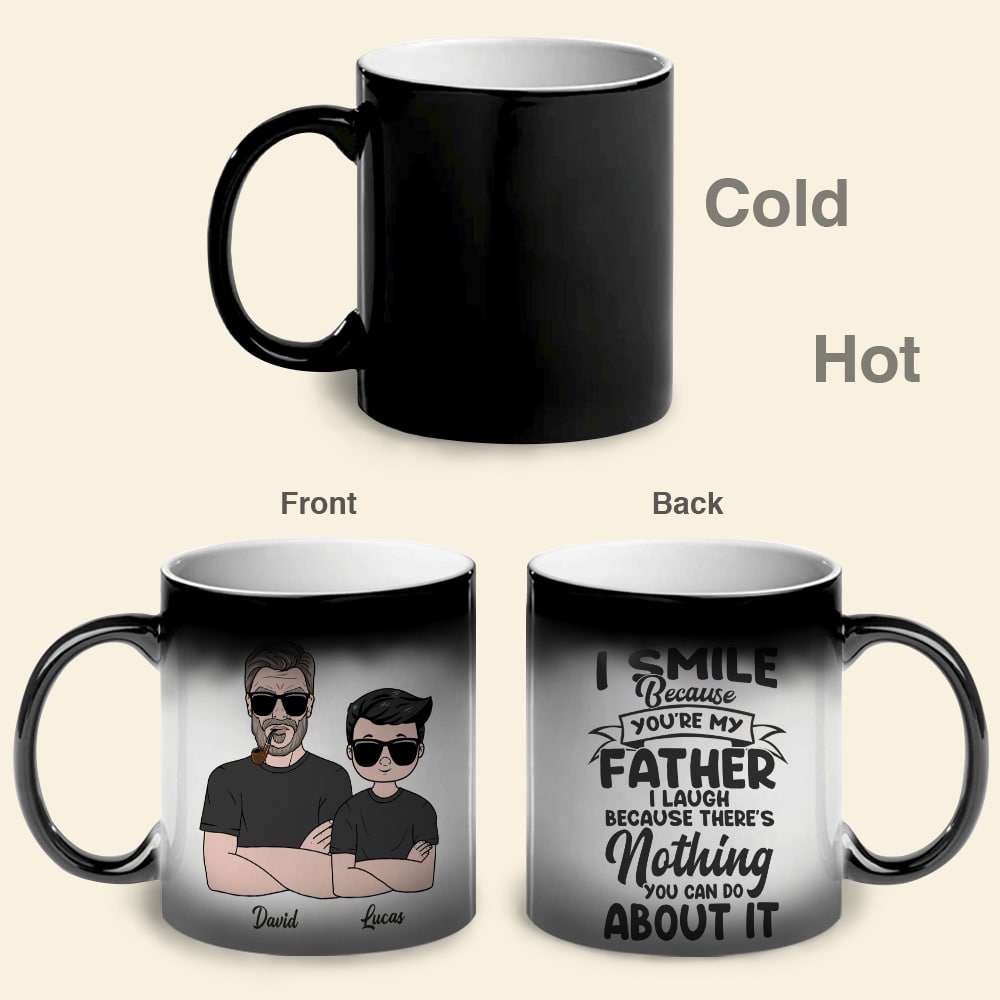 I Smile Because You're My Father, Personalized Father's Day Mug, Gift For Dad - Magic Mug - GoDuckee