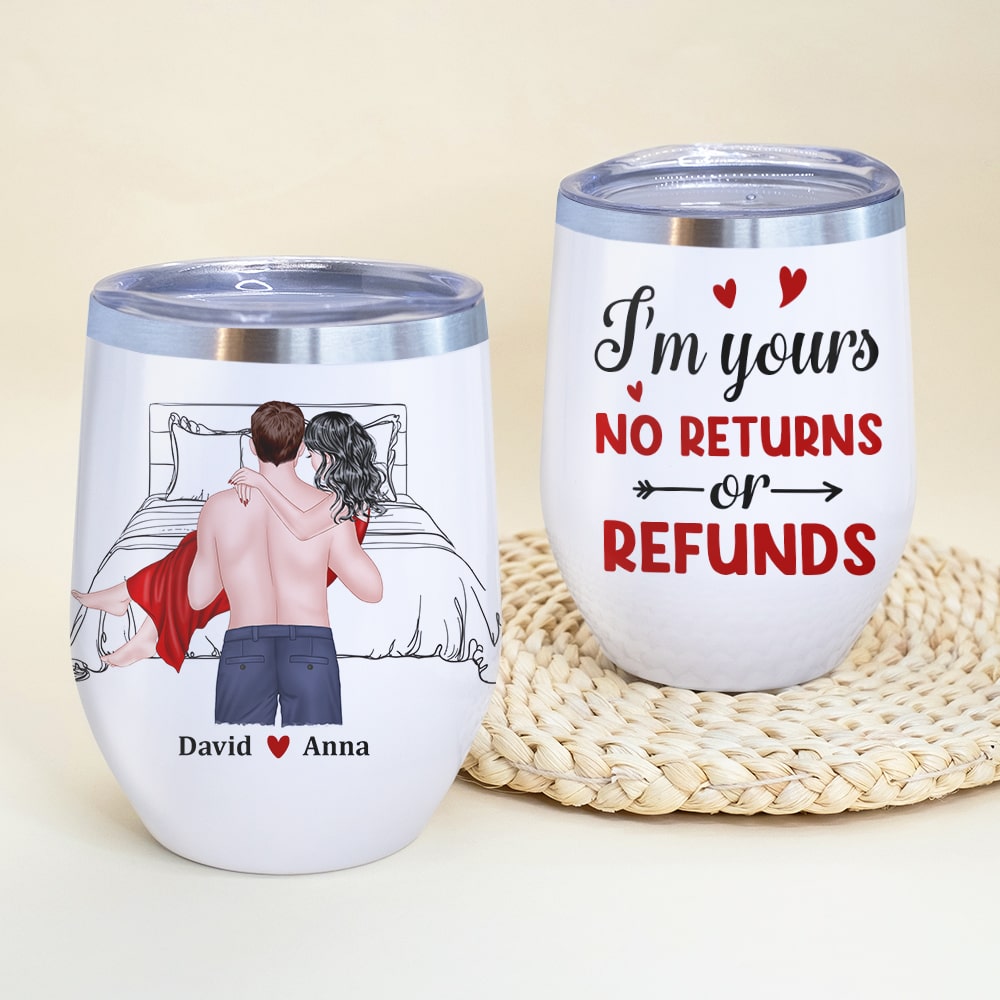 I'm Yours No Returns Of Refunds - Personalized Couple Tumbler - Gift For Couple - Coffee Mug - GoDuckee