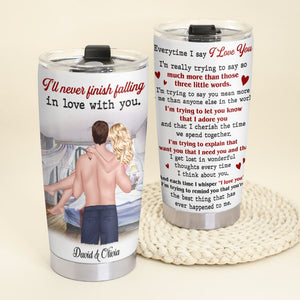 I'll Never Finish Falling In Love With You - Personalized Couple Tumbler - Gift For Couple - Tumbler Cup - GoDuckee