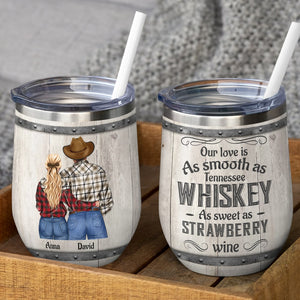 Our Love Is As Smooth As Tennessee Whiskey Personalized Country Couple Tumbler Gift For Couple - Wine Tumbler - GoDuckee
