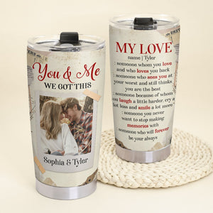 You & Me, We Got This, Personalized Tumbler, Gifts For Couple - Tumbler Cup - GoDuckee