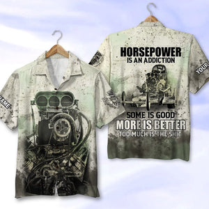 Horsepower is an Addiction Personalized Drag Racing Shirt Gift For Racing Lovers - Hawaiian Shirts - GoDuckee