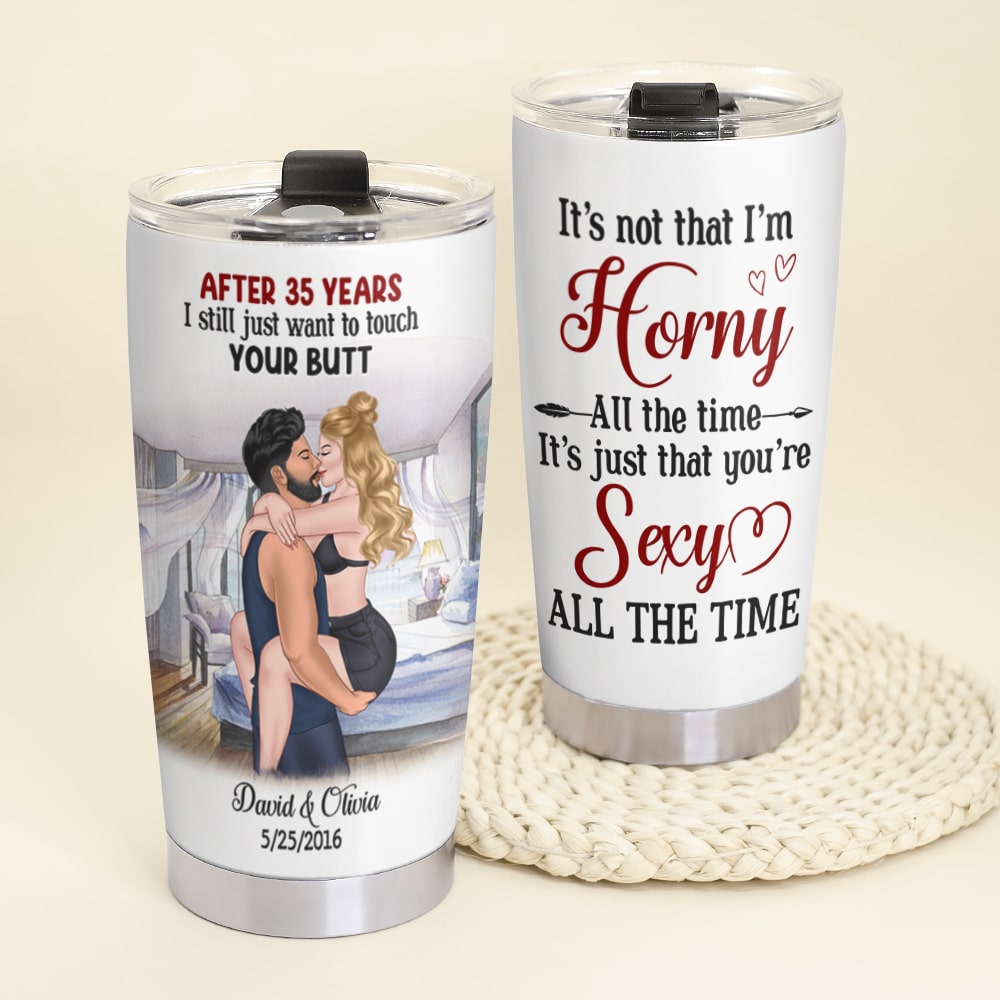 I Still Just Want To Touch Your Butt Personalized Couple Tumbler, Gift For Couple - Tumbler Cup - GoDuckee