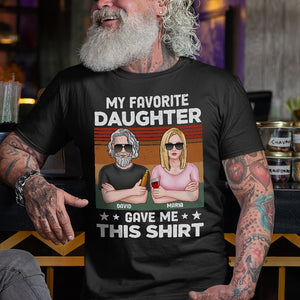 My Favorite Daughter Gave Me This Shirt Personalized Father's Day Shirt Gift For Dad - Shirts - GoDuckee