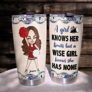 Personalized Cheerleader Tumbler - A Girl Knows Her Limits But A Wise Girl Knows She Has None - Tumbler Cup - GoDuckee