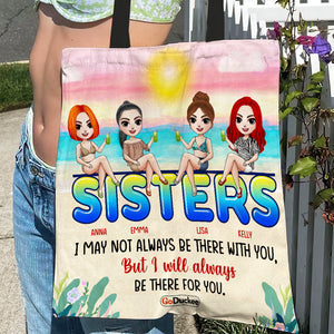 Personalized Sisters Tote Bag - I May Not Always Be There With You - Tote Bag - GoDuckee