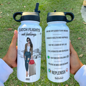 Personalized Girl Trip Water Bottle - Catch Flights Not Feelings I Am One Sip Closer To My Dreams - Water Bottles - GoDuckee