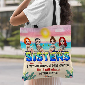 Personalized Sisters Tote Bag - I May Not Always Be There With You - Tote Bag - GoDuckee