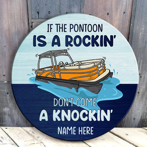 Personalized Pontoon Round Wooden Sign - If The Pontoon Is A Rockin' - Wood Sign - GoDuckee