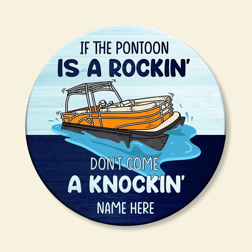 Personalized Pontoon Round Wooden Sign - If The Pontoon Is A Rockin' - Wood Sign - GoDuckee