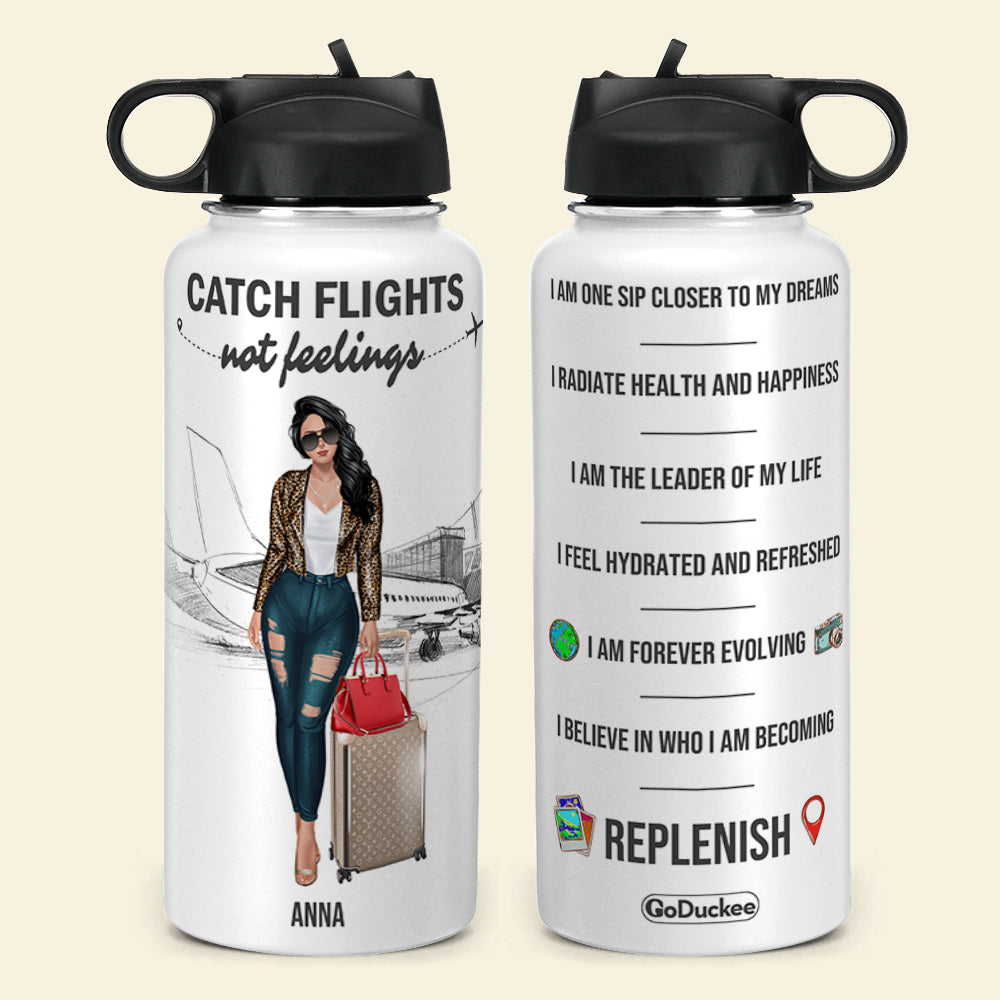 Personalized Girl Trip Water Bottle - Catch Flights Not Feelings I Am One Sip Closer To My Dreams - Water Bottles - GoDuckee