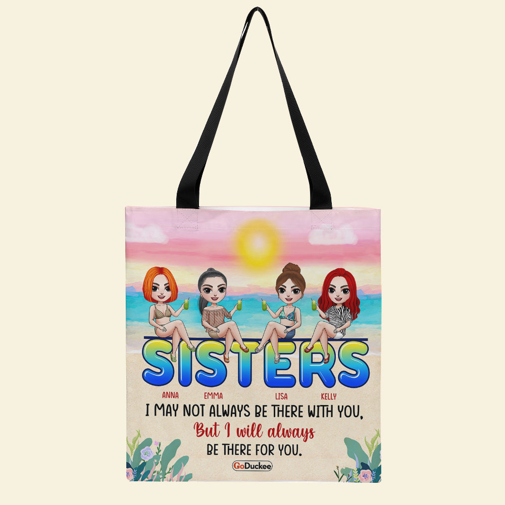 Personalized Sisters Tote Bag - I May Not Always Be There With You - Tote Bag - GoDuckee