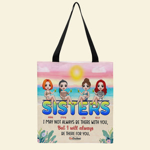 Personalized Sisters Tote Bag - I May Not Always Be There With You - Tote Bag - GoDuckee